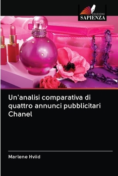 Paperback Un'analisi comparativa di quattro annunci pubblicitari Chanel [Italian] Book