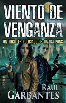 Viento de venganza: Un thriller policíaco (Agente especial Ainara Pons) (Spanish Edition)