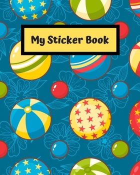 My Sticker Book: Kids Beach Ball Theme Blank Sticker Album for Collecting Stickers