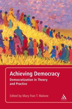 Hardcover Achieving Democracy: Democratization in Theory and Practice Book