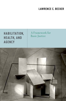 Hardcover Habilitation, Health, and Agency: A Framework for Basic Justice Book