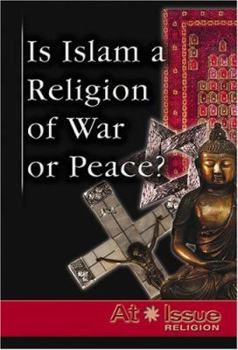 Hardcover At Issue Series - Is Islam a Religion of War or Peace? (hardcover edition) Book