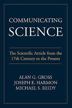 Paperback Communicating Science: The Scientific Article from the 17th Century to the Present Book