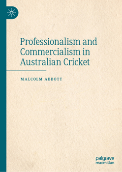 Hardcover Professionalism and Commercialism in Australian Cricket Book