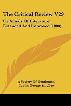 Paperback The Critical Review V29: Or Annals Of Literature, Extended And Improved (1800) Book