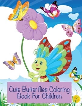 Paperback Cute Butterflies Coloring Book: 98 Pages - 8.5" x 11" Book