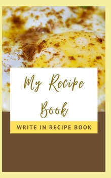 My Recipe Book - Write In Recipe Book