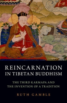 Hardcover Reincarnation in Tibetan Buddhism: The Third Karmapa and the Invention of a Tradition Book