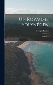 Hardcover Un Royaume Polynésien: Iles Hawaï Book