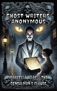 Ghost Writers' Anonymous Book 11 Middle-grade Horror: Marcella Lilac & the Gentleman's Clause