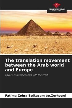 Paperback The translation movement between the Arab world and Europe Book