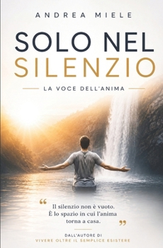 Paperback Solo: Nel silenzio la voce dell' anima [Italian] Book