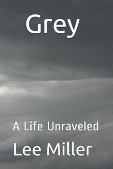 Paperback Grey: A Life Unraveled Book