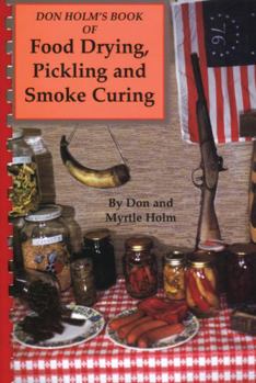 Paperback Don Holm's Book of Food Drying, Pickling and Smoke Curing: Smoke Curing Book