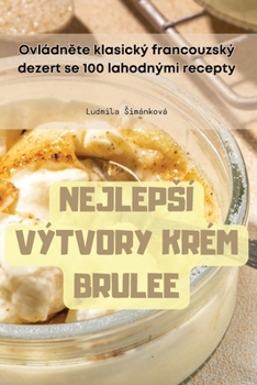 Paperback Nejlepsí Výtvory Krém Brulee [Czech] Book