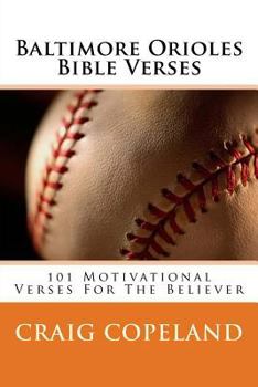 Baltimore Orioles Bible Verses: 101 Motivational Verses For The Believer
