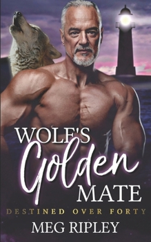 Wolf's Golden Mate (Shifter Nation: Destined Over Forty)