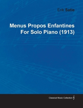 Paperback Menus Propos Enfantines by Erik Satie for Solo Piano (1913) Book