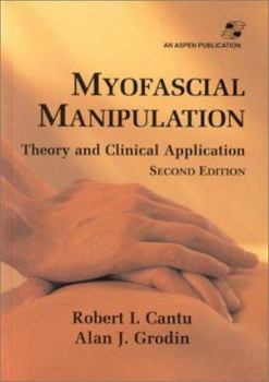 Hardcover Myofascial Manipulation: Theory and Clinical Application, Second Edition Book