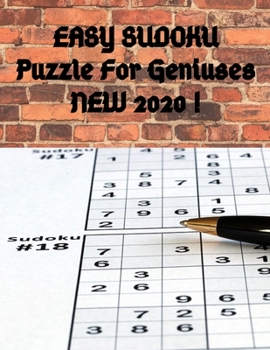 EASY SUDOKU Puzzle For Geniuses NEW 2020 !: the Great challenge