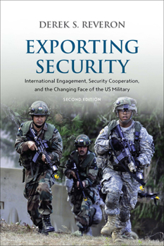 Paperback Exporting Security: International Engagement, Security Cooperation, and the Changing Face of the Us Military, Second Edition Book