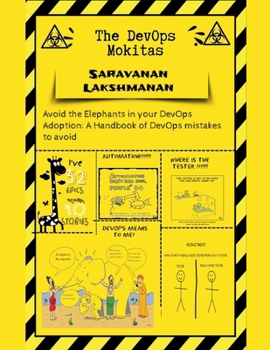 The DevOps Mokitas: Avoid the Elephants in Your DevOps Adoption: A Handbook of Devops Mistakes to Avoid