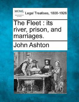 Paperback The Fleet: Its River, Prison, and Marriages. Book