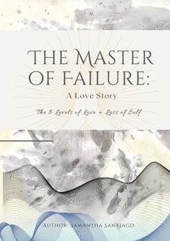 Paperback The Master of Failure: A Love Story Book