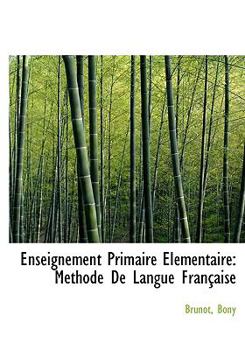 Paperback Enseignement Primaire L Mentaire: M Thode de Langue Fran Aise [French] Book