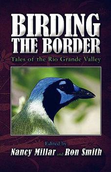 Paperback Birding the Border: Tales of the Rio Grande Valley Book
