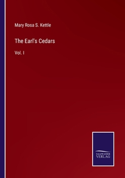 Paperback The Earl's Cedars: Vol. I Book