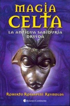 Paperback Magia Celta - La Antigua Sabiduria Druida (Spanish Edition) [Spanish] Book
