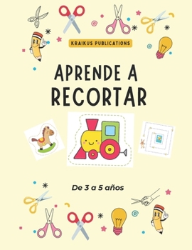 Aventuras de Recorte: Aprende a Recortar. De 3 a 5 años. (Spanish Edition)