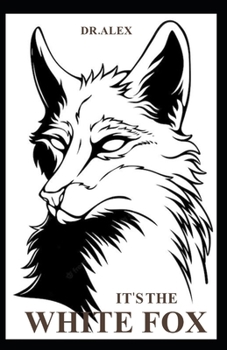 Paperback It's the White Fox: Loyalty Passion and Creativity [Large Print] Book
