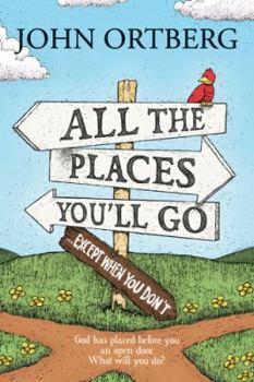 Hardcover All the Places to Go . . . How Will You Know?: God Has Placed Before You an Open Door. What Will You Do? Book