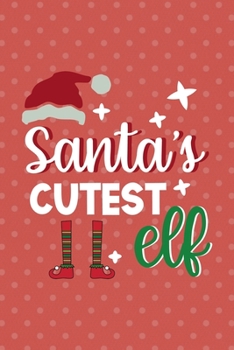 Santa's Cutest Elf: Notebook Journal Composition Blank Lined Diary Notepad 120 Pages Paperback Pink Points Santa