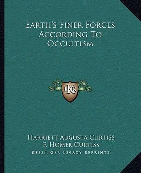 Paperback Earth's Finer Forces According To Occultism Book