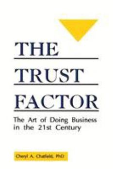 Paperback The Trust Factor: The Art of Doing Business in the Twenty-First Century Book