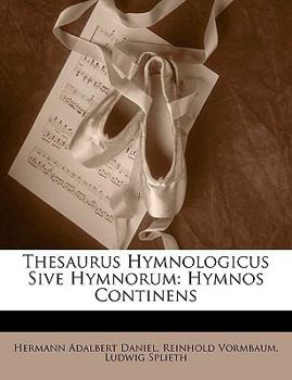 Paperback Thesaurus Hymnologicus Sive Hymnorum: Hymnos Continens [Latin] Book