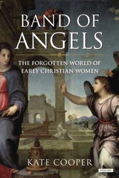 Hardcover Band of Angels: The Forgotten World of Early Christian Women Book