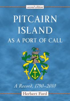 Paperback Pitcairn Island as a Port of Call: A Record, 1790-2010, 2d ed. Book