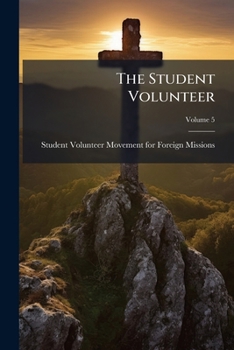 Paperback The Student Volunteer; Volume 5 Book
