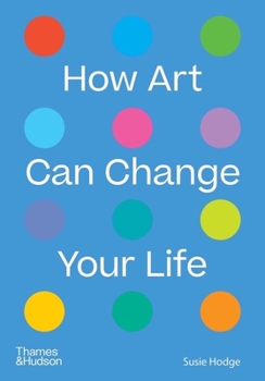 Paperback How Art Can Change Your Life Book