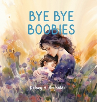 Hardcover Bye Bye Boobies [Large Print] Book