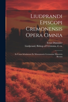 Paperback Liudprandi episcopi Cremonensis Opera omnia: In usum scholarum ex Monumentis Germaniae historicis recusa [Latin] Book