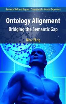 Paperback Ontology Alignment: Bridging the Semantic Gap Book