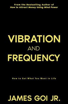 Paperback Vibration and Frequency: How to Get What You Want in Life Book