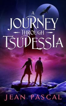 Paperback A Journey Through Tsudessia (Series of the Chosen) Book