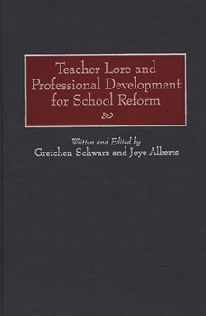 Hardcover Teacher Lore and Professional Development for School Reform Book