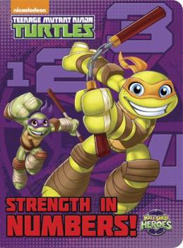 Board book Strength in Numbers! (Teenage Mutant Ninja Turtles: Half-Shell Heroes) Book